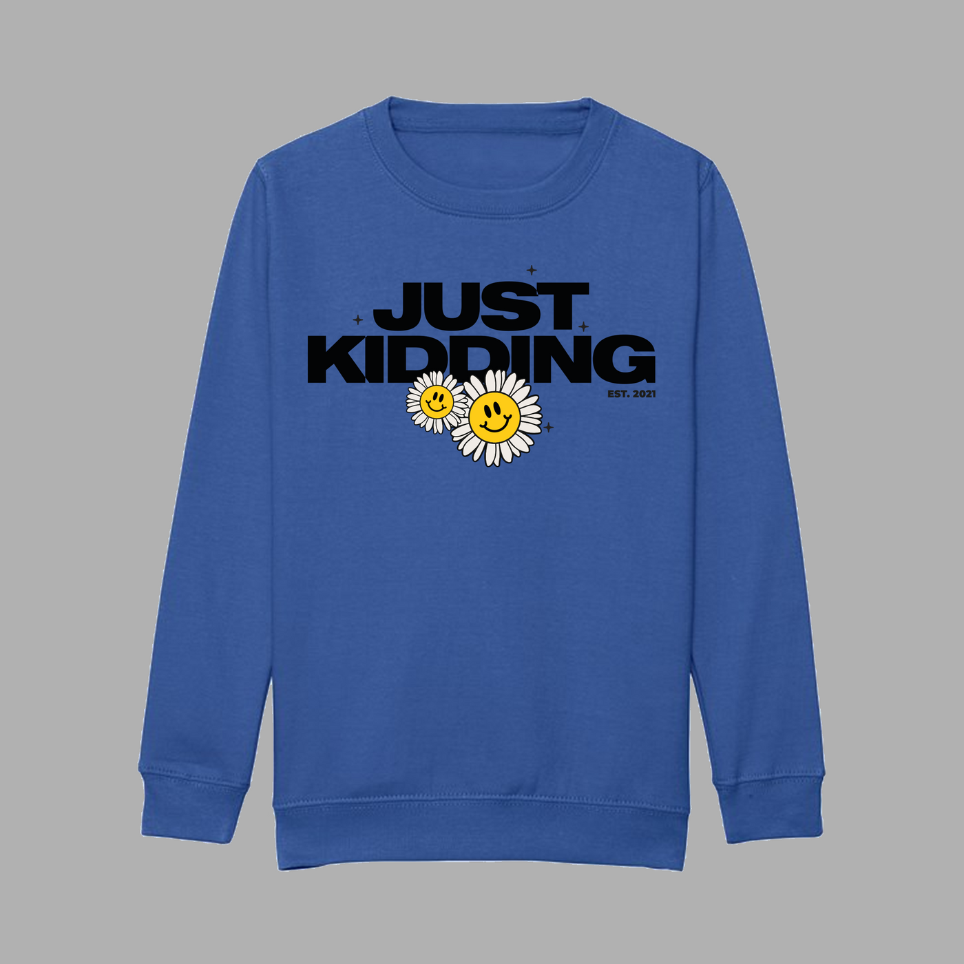 Just Kidding Royal Blue Sweatshirt