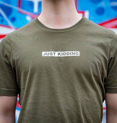 Just Kidding Simple Army T-Shirt